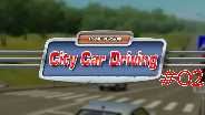 CITY CAR DRIVING #02 ? Eine kleine STADTRUNDFAHRT
